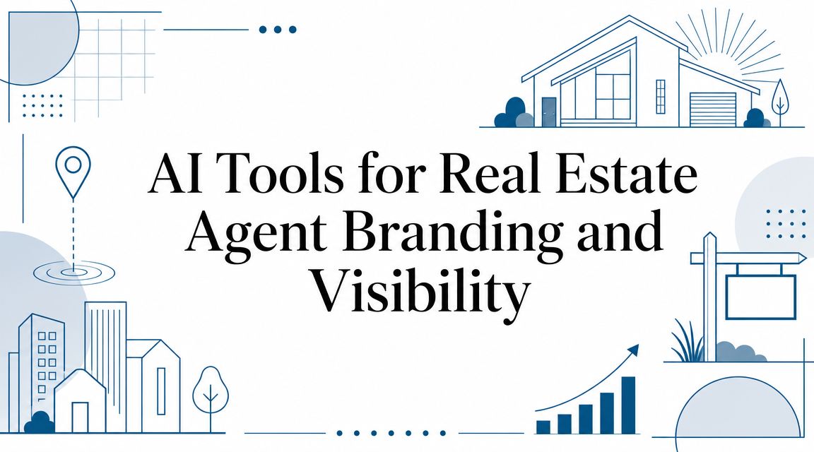 AI Tools for Real Estate Agent Branding and Visibility